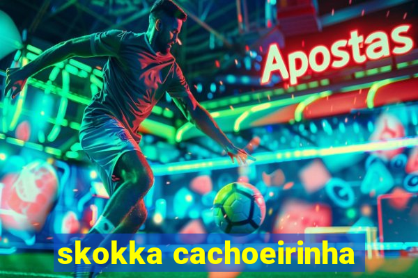 skokka cachoeirinha